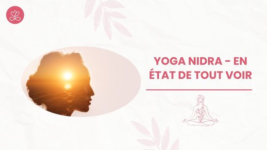 Yoga Nidra - En état de tout voir